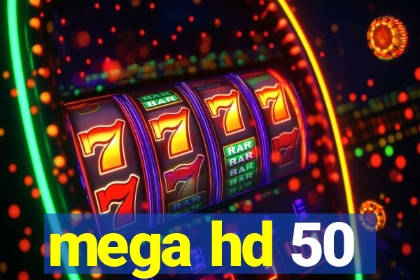 mega hd 50
